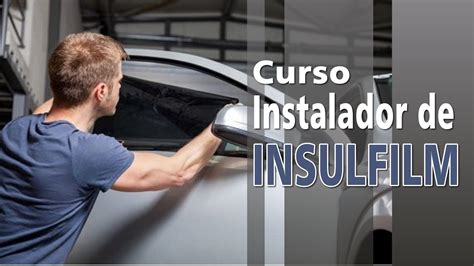 Curso Instalador De Insulfilm B Nus Youtube