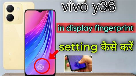 How To Set In Display Fingerprint Vivo Y36 Vivo Y36 Display