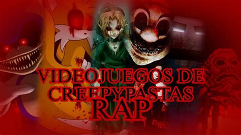 Pau Rap S Videojuegos De Creepypastas Rap Especial 100 Suscriptores