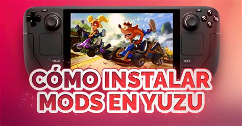 Cómo instalar mods en Yuzu BeSteam Deck