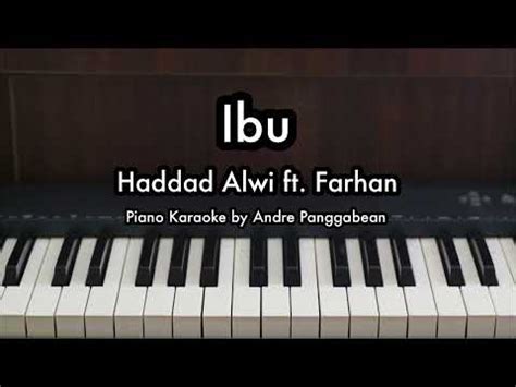 Ibu Haddad Alwi Ft Farhan Piano Karaoke By Andre Panggabean YouTube