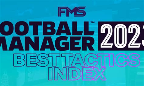 Best Football Manager 2023 Tactics Index FMStory