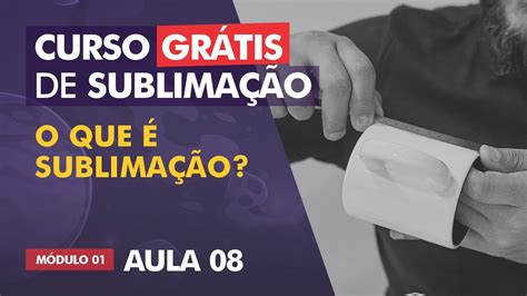 O que é a sublimação e como ela funciona AULA 08 YouTube