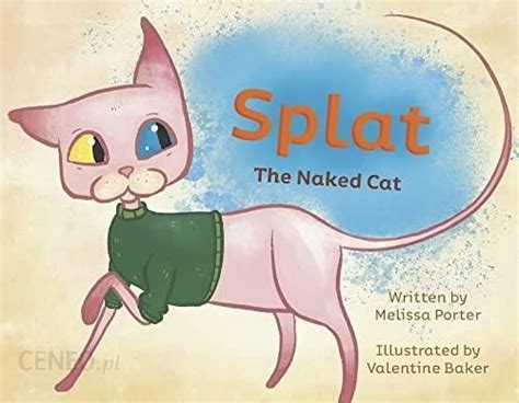 Splat The Naked Cat Literatura Obcoj Zyczna Ceny I Opinie Ceneo Pl