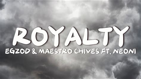 Egzod Maestro Chives Royalty Lyrics Ft Neoni Youtube