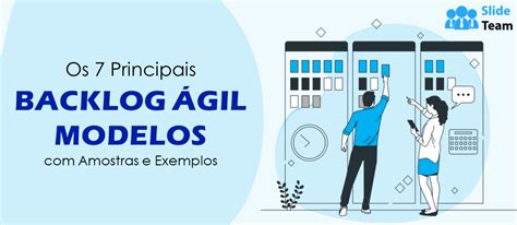 Os 7 Principais Modelos De Backlog ágil Com Amostras E Exemplos