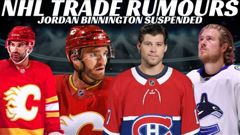 Nhl Trade Rumours Habs Flames Canucks And Caps Binnington Suspended