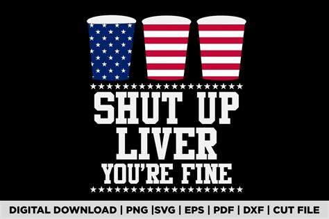 Shut Up Liver Youre Fine T Shirt Graphic By Pod Graphix · Creative Fabrica