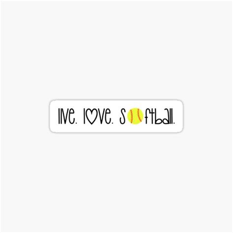 Live Love Softball Sticker For Sale By Bbanks1373 Redbubble