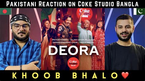 Deora Song Pakistani Reaction Coke Studio Bangla Season Pritom