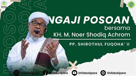 Ngaji Posoan H Bersama Kh M Noer Shodiq Achrom Pp Shirothul