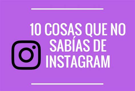 10 Cosas Que No Sabías De Instagram