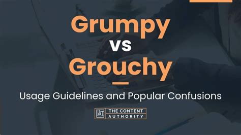 Grumpy Vs Grouchy Usage Guidelines And Popular Confusions