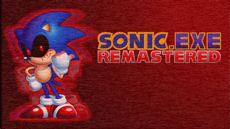 Sonic EXE Remastered Sonic EXE Remastered Mods