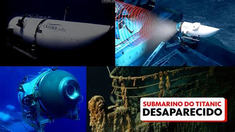 Submarino Que Sumiu Em Passeio Para Ver Destro Os Do Titanic O Que Se