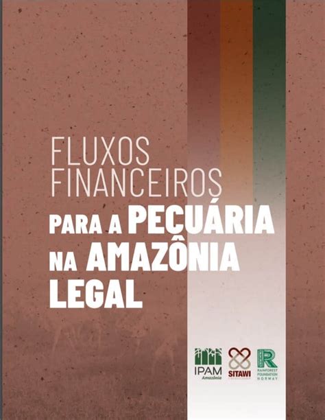 Fluxos financeiros para a pecuária na Amazônia Legal IPAM Amazônia