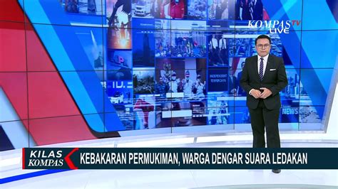 Kebakaran Landa Permukiman Padat Penduduk Di Petojo Warga Dengar Suara