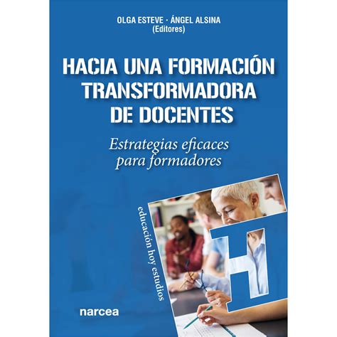 Hacia una formación transformadora de docentes 1ra edición Edición