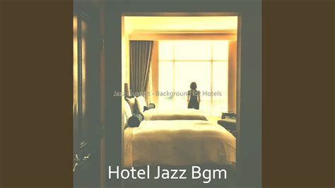 Jazz With Strings Soundtrack For Hotels Youtube