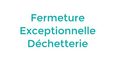 Déchetterie fermeture exceptionnelle Ville de Merdrignac