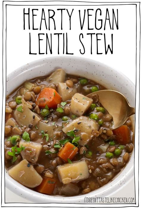 Hearty Vegan Lentil Stew • It Doesnt Taste Like Chicken Vegan