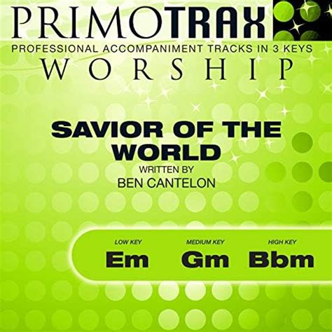 Savior Of The World Worship Primotrax [performance Tracks