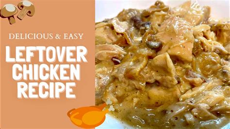 Easy Leftover Chicken Recipe Creamy Mushroom Chicken Youtube