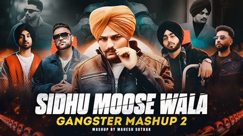 Sidhu Moose Wala Gangster Mashup 2 Mahesh Suthar Mashup Karan Aujla