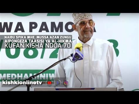 NAIBU SPIKA MHE MUSSA AZAN ZUNGU AIPONGEZA TAASISI YA AL HIKMA