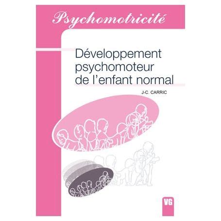 D Veloppement Psychomoteur De L Enfant Normal