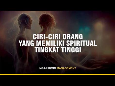 CIRI CIRI ORANG YANG MEMILIKI SPIRITUAL TINGKAT TINGGI YouTube