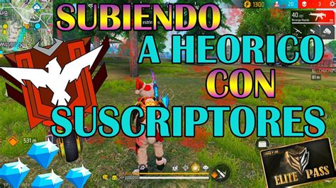 Subiendo A Heroico Con Mis Suscriptores Region Ee Uu Youtube