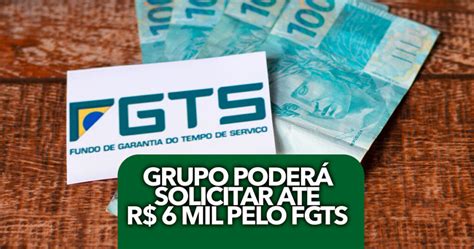 Se Você Faz Parte Deste Grupo Pode Solicitar Até R 6 Mil Pelo Fgts