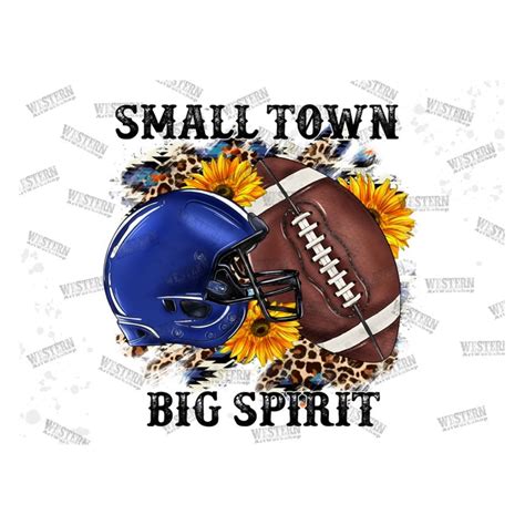 Small Town Big Spirit Png Western Football Png Sunflower Inspire