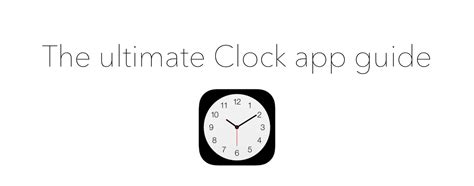 Ios 7 The Ultimate Clock App Guide