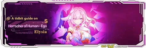 【overview】a Tidbit Guide On Elysia Herrscher Of Human Ego Honkai