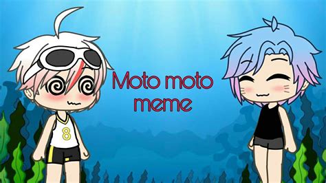 Moto Moto Meme Gacha Life YouTube