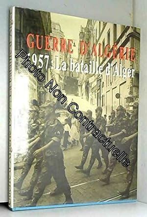 Guerre d algérie 1957 la bataille d alger by collectif 1900