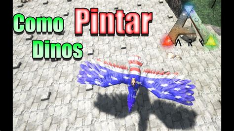 ARK Survival Evolved Como Pintar Seus Dinossauros YouTube