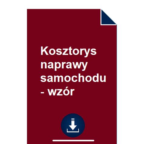 Kosztorys naprawy samochodu wzór POBIERZ