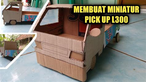 Membuat Miniatur Pick Up L300 Dari Kardus Simple Ide Kreatif YouTube