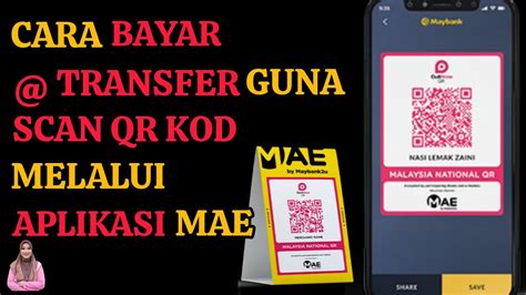 Cara Bayar Guna Scan QR KOD Melalui Aplikasi MAE YouTube