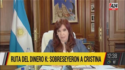 Ruta Del Dinero K Sobreseyeron A Cristina Fern Ndez De Kirchner