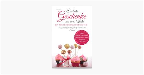 Essbare Geschenke Aus Der K Che Mit Dem Thermomix Tm Und Tm Rezepte