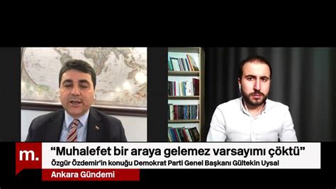 Ankara G Ndemi Demokrat Parti Genel Ba Kan G Ltekin Uysal Ile