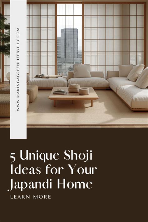 5 Unique Shoji Ideas For Your Japandi Home Making A Green Life By