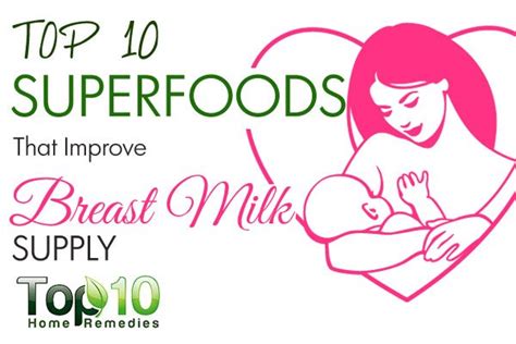 Top 10 Superfoods That Improve Breast Milk Supply Top 10 Home Remedies