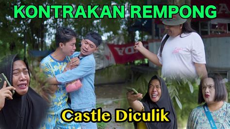 Castle Di Culik Kontrakan Rempong Episode Youtube