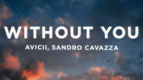 Avicii Without You Lyrics Ft Sandro Cavazza Youtube