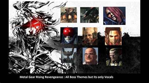 Metal Gear Rising Revengeance All Boss Themes But Its Only Vocals Youtube